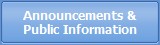 Announcements &
Public Information